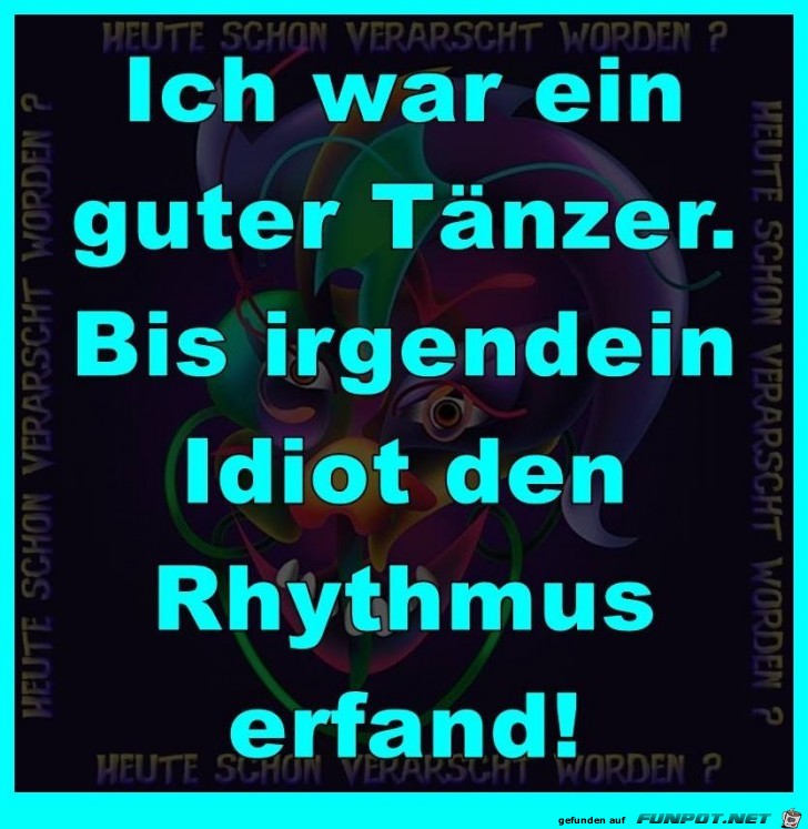 Ich war ein guter Tänzer Ich war ein guter Tänzer