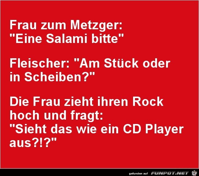 Frau zum Metzger..... Frau zum Metzger.....