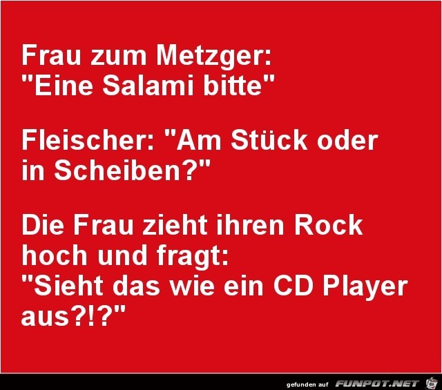 Frau zum Metzger.....