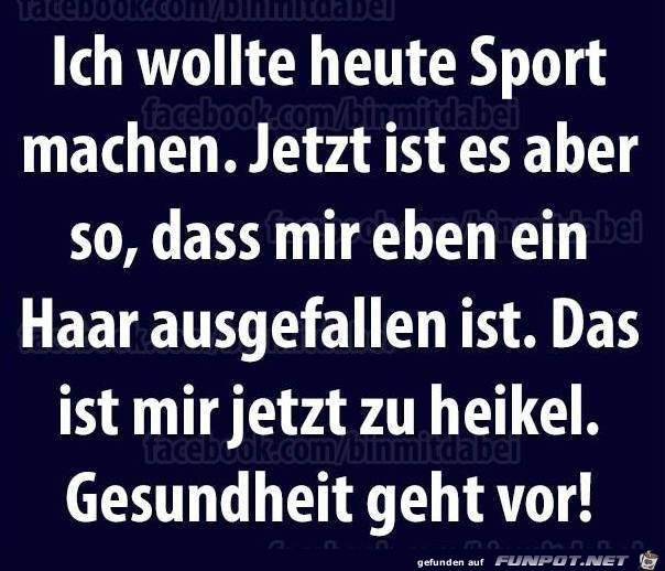 Wollte heute Sport machen