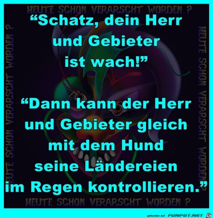 Dein Herr und Gebieter ist wach