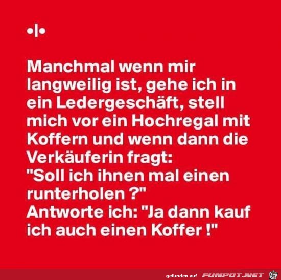 wenn mir langweilig ist...... wenn mir langweilig ist......
