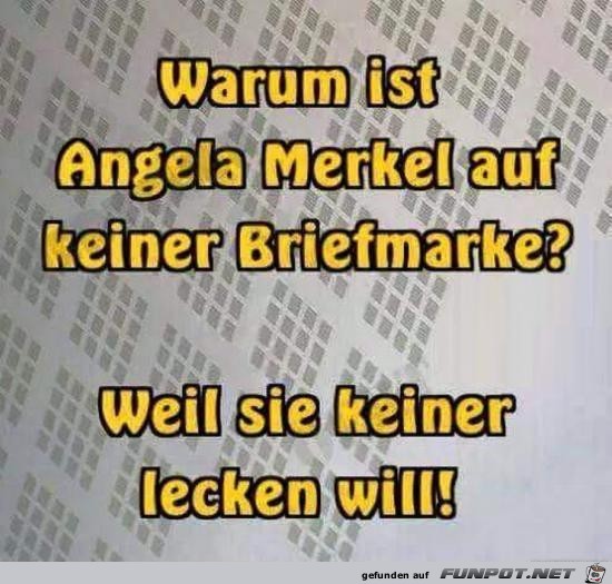 warum ist Angela Merkel......