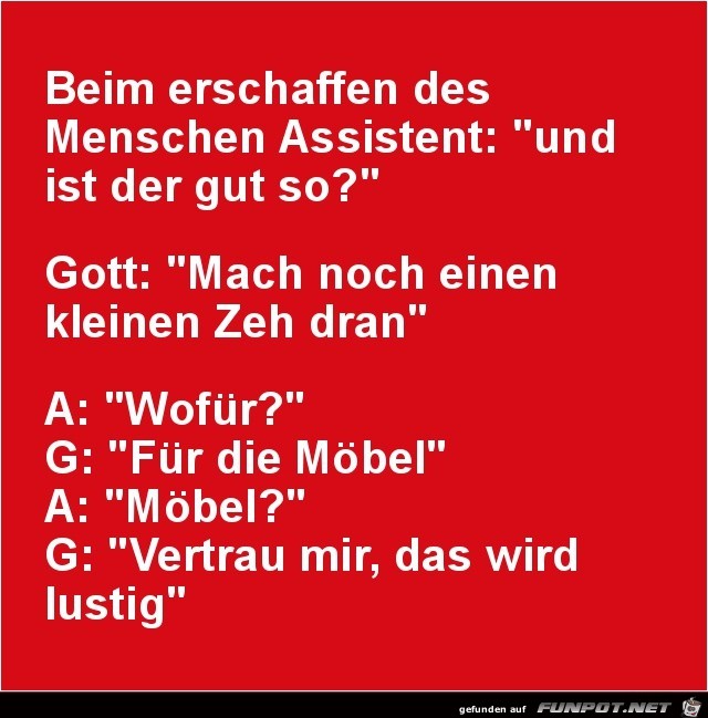 beim Erschaffen des Menschen...... beim Erschaffen des Menschen......