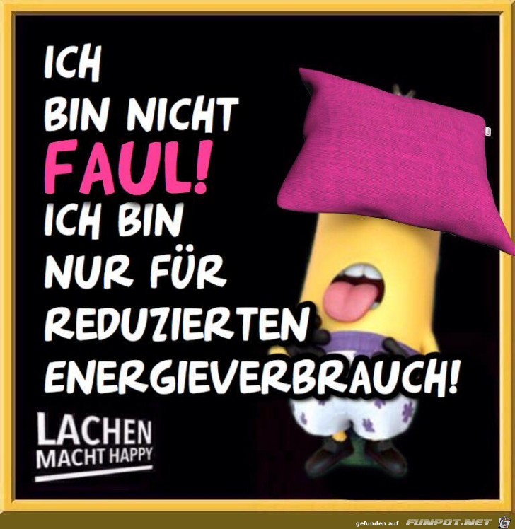 Bin nicht faul