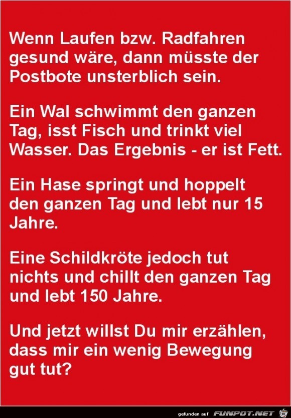 wenn laufen und Radfahren so gesund wären...... wenn laufen und Radfahren so gesund wären......