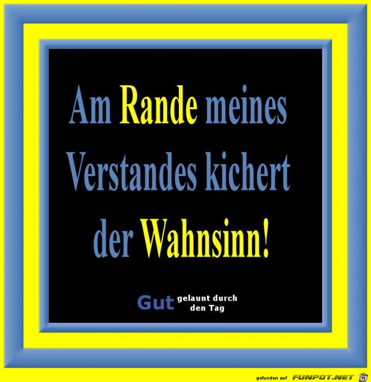 Am Rande meines Verstandes