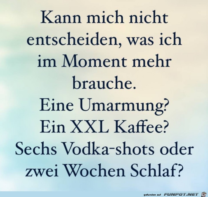 Kann mich nicht entscheiden Kann mich nicht entscheiden