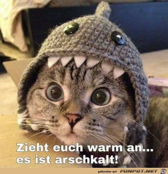 Zieht euch warm an Zieht euch warm an