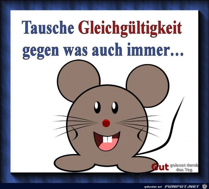 Tausche Gleichgueltigkeit Tausche Gleichgueltigkeit