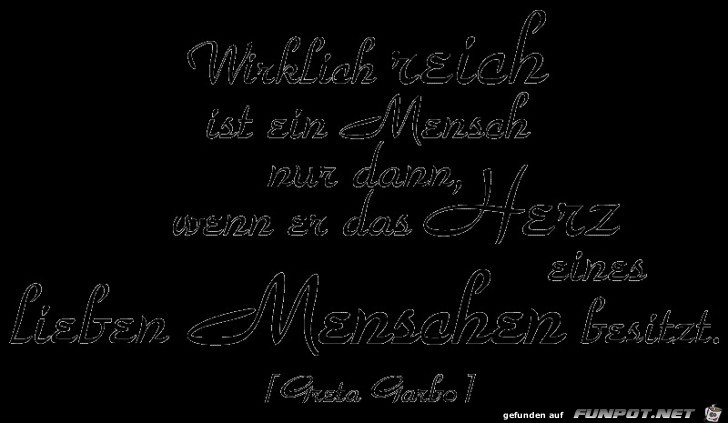 wirklich reich ist ein Mensch nur dann.... wirklich reich ist ein Mensch nur dann....