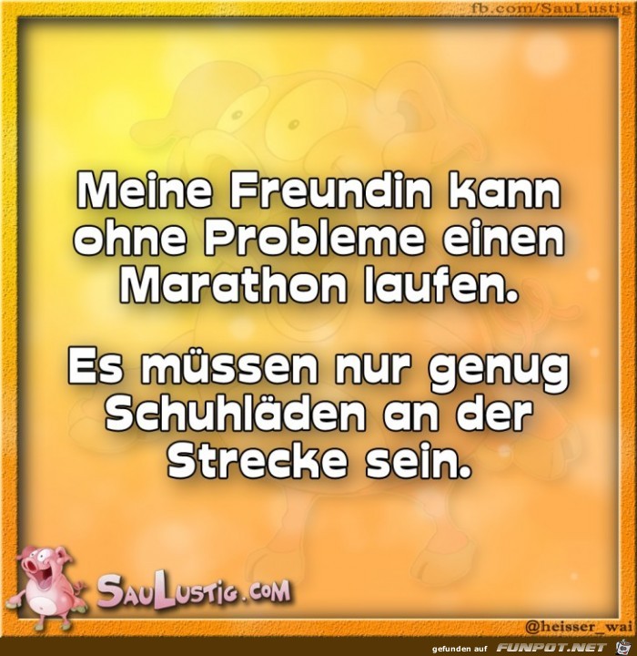 Meine-Freundin-kann-ohne-Probleme-einen-Marathon-laufen Meine-Freundin-kann-ohne-Probleme-einen-Marathon-laufen
