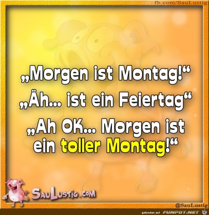 Morgen-ist-Montag Morgen-ist-Montag