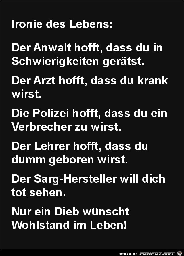 Ironie des Lebens...... Ironie des Lebens......