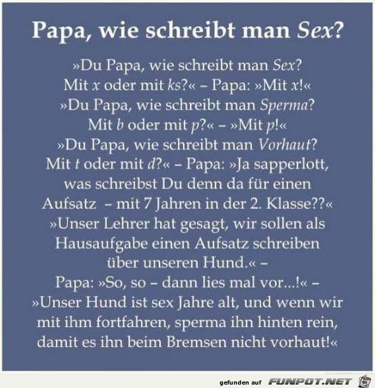 Papa, wie schreibt man Sex?...... Papa, wie schreibt man Sex?......