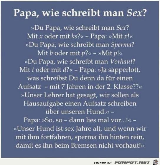 Papa, wie schreibt man Sex?......