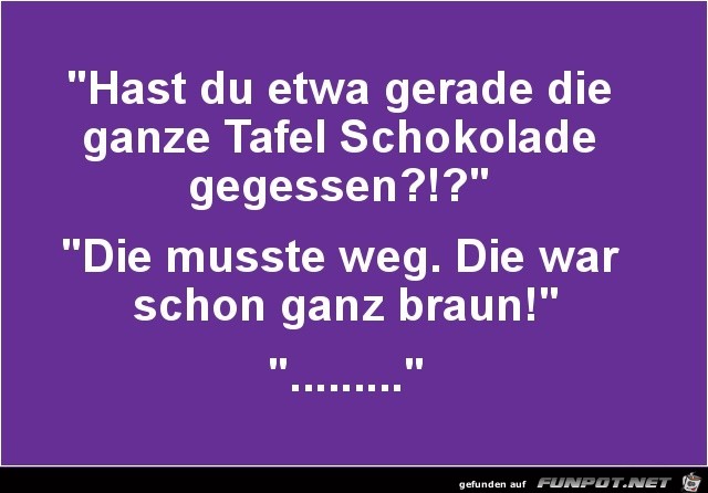 hast du etwa gerade...... hast du etwa gerade......