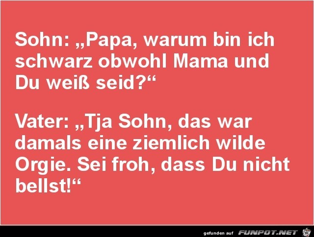 Papa, warum bin ich schwarz?..... Papa, warum bin ich schwarz?.....