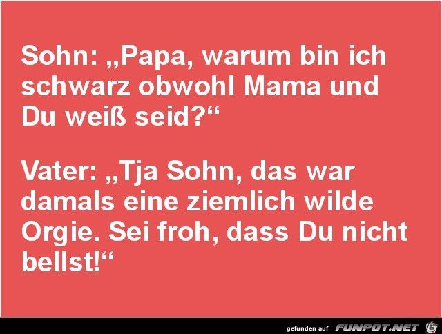 Papa, warum bin ich schwarz?.....