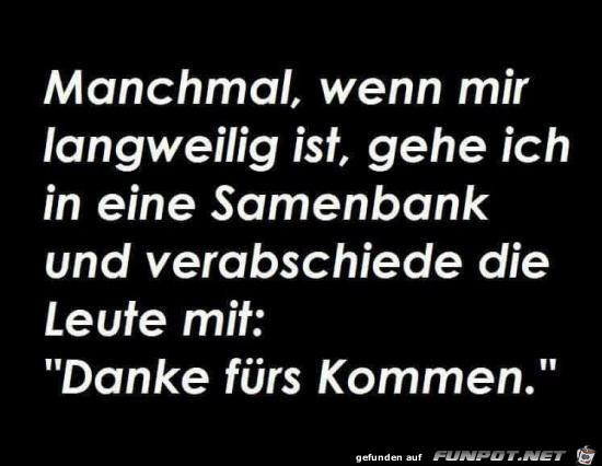 wenn mir langweilig ist..... wenn mir langweilig ist.....