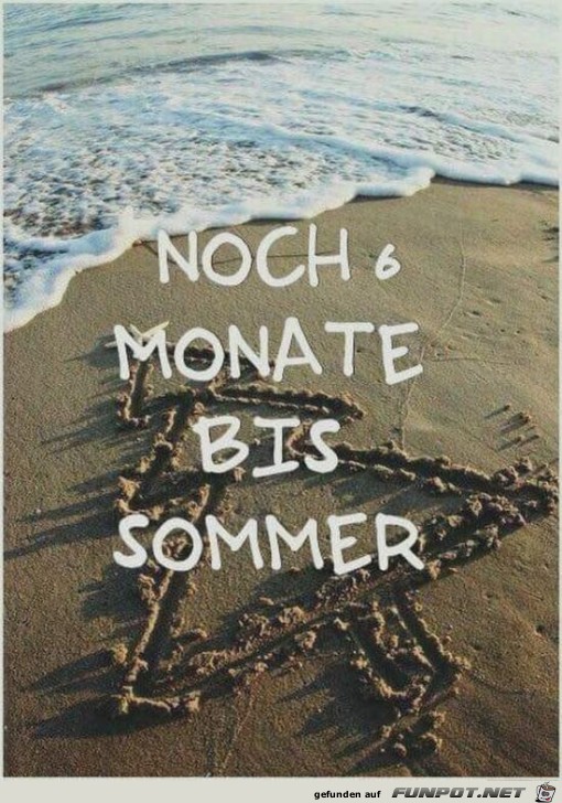 noch 6 Monate ...... noch 6 Monate ......