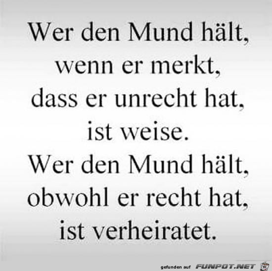 wer den Mund hlt......