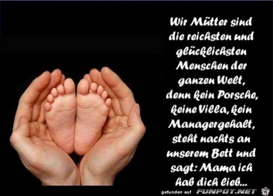 wir Mütter sind die reichsten...... wir Mütter sind die reichsten......