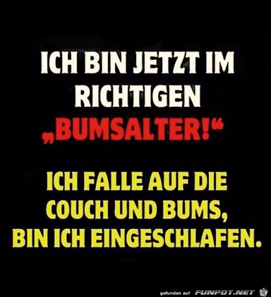 im richtigen Bumsalter......