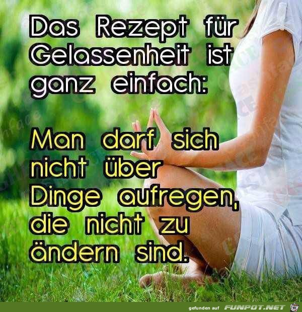 Das Rezept fuer Gelassenheit Das Rezept fuer Gelassenheit