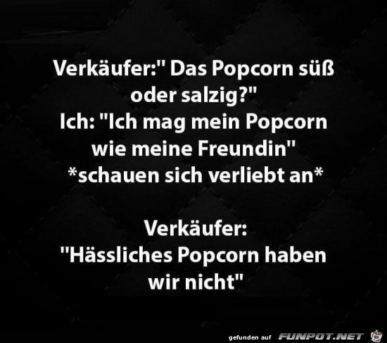 Popcorn süss oder salzig?.... Popcorn süss oder salzig?....