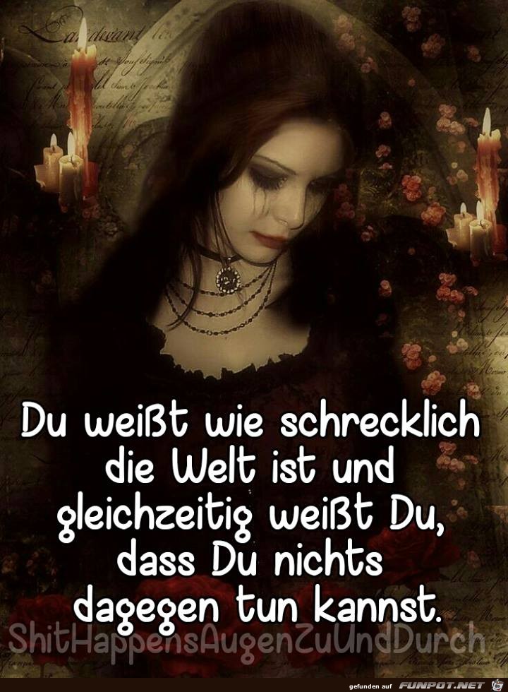 Weisst du wie schrecklich die Welt ist Weisst du wie schrecklich die Welt ist