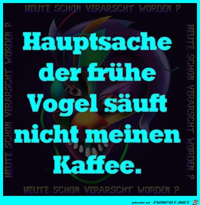 Der frühe Vogel Der frühe Vogel