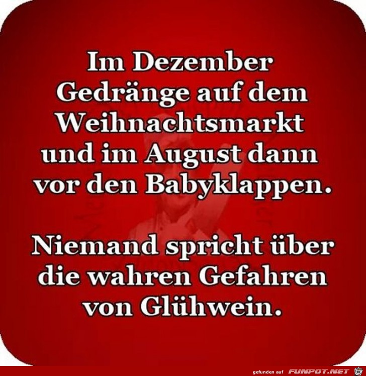 Die Gefahr von Gluehwein Die Gefahr von Gluehwein