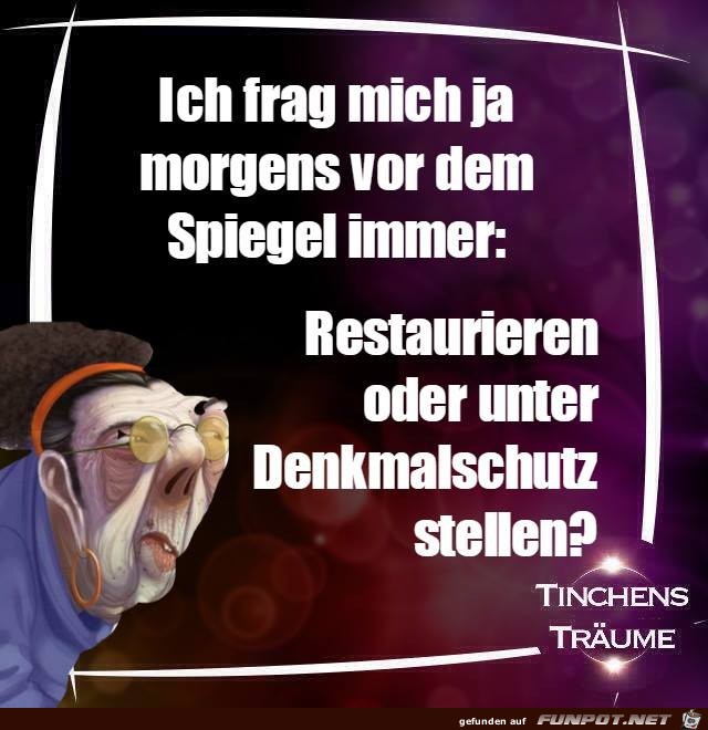 Restaurieren oder Denkmalschutz