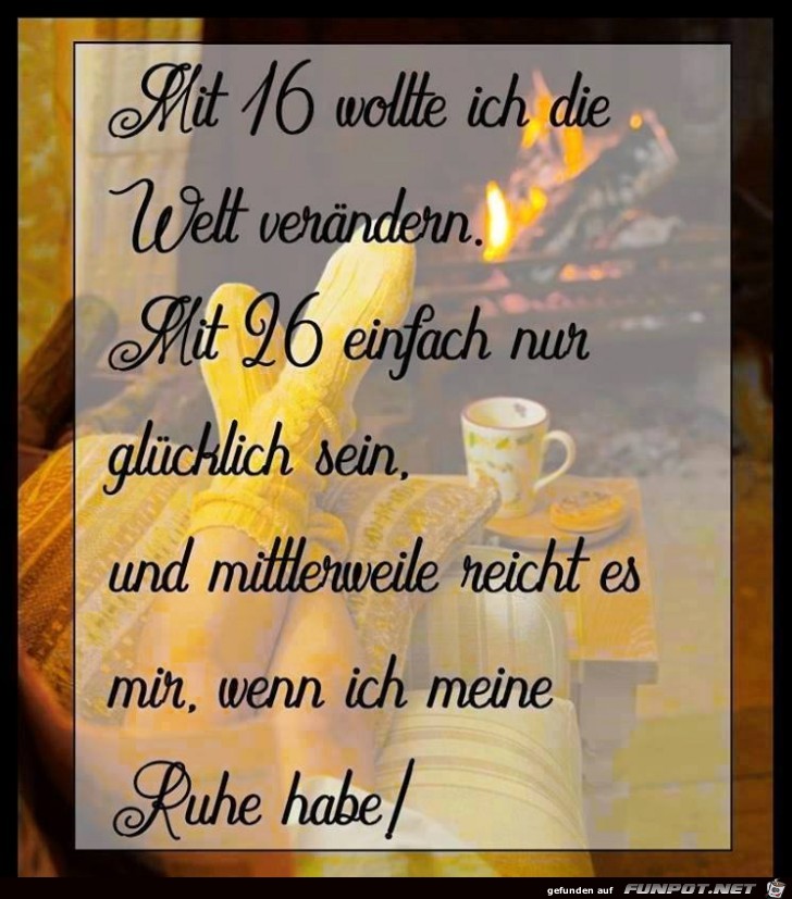 Mit 16 wollte ich die Welt veraendern Mit 16 wollte ich die Welt veraendern