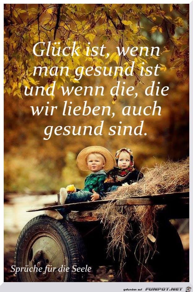 Glueck ist wenn man gesund ist Glueck ist wenn man gesund ist