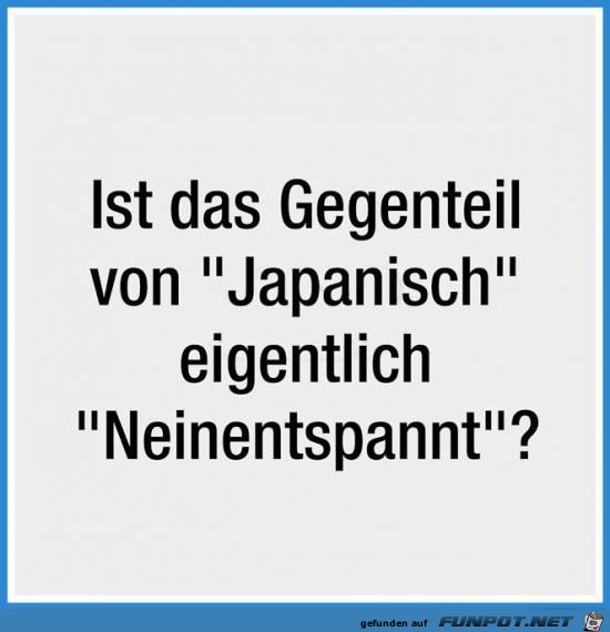 Gegenteil von japanisch Gegenteil von japanisch