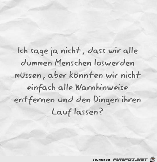 ich sage ja nicht, dass wir alle...... ich sage ja nicht, dass wir alle......