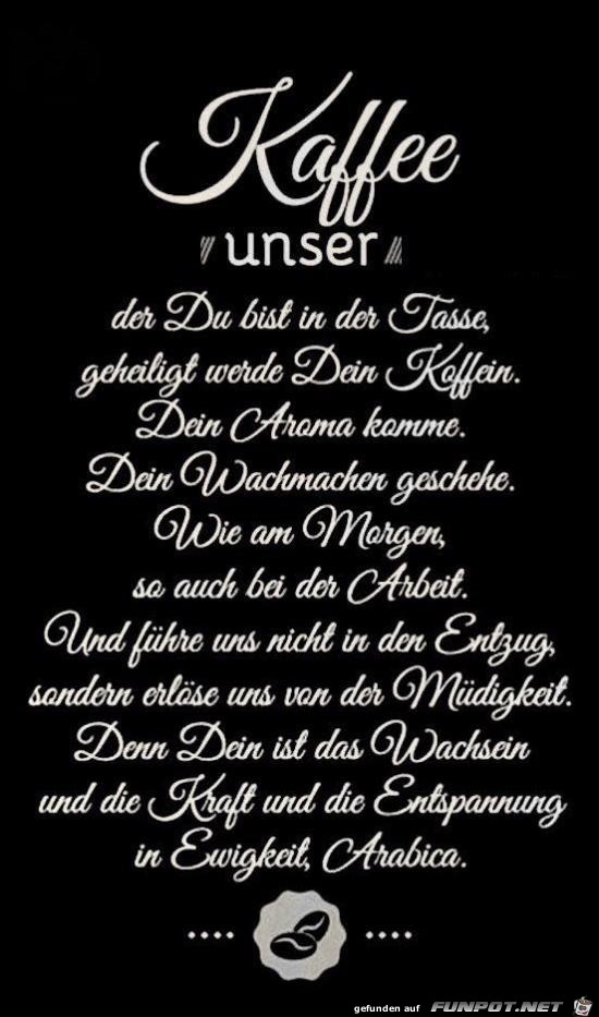 Kaffee unser...... Kaffee unser......