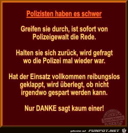 Polizisten haben es schwer