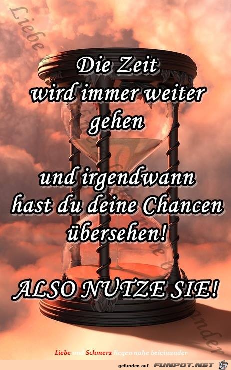 Die Zeit wird immer weitergehen Die Zeit wird immer weitergehen