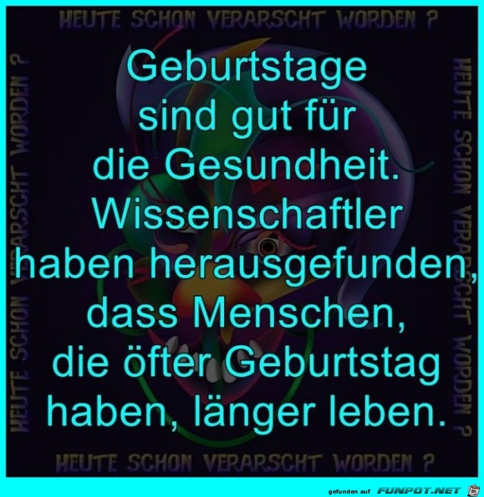 Geburtstage sind gut