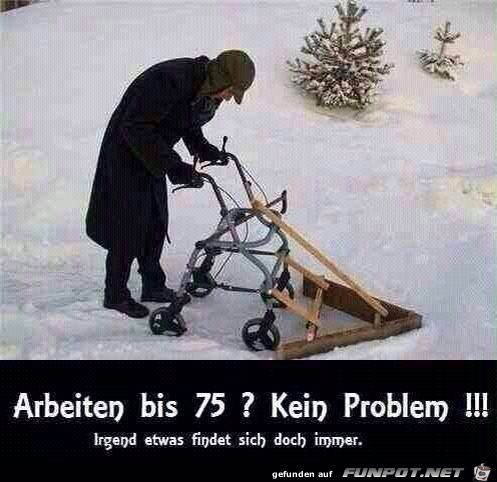 Arbeiten bis 75? Arbeiten bis 75?