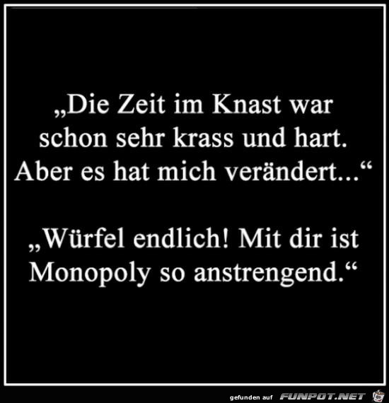 die Zeit im Knast....