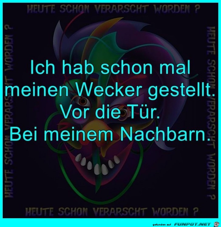 Ich habe den Wecker gestellt