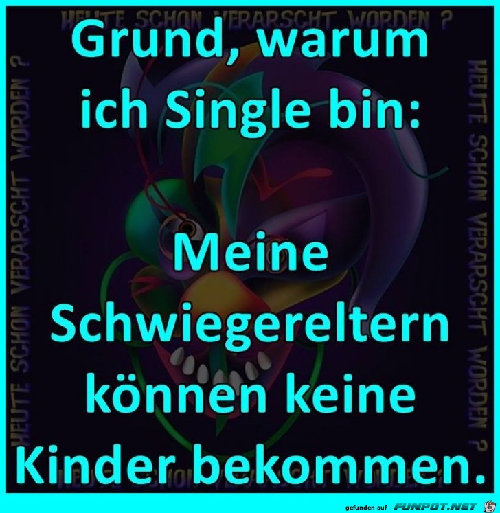 Warum ich Single bin Warum ich Single bin