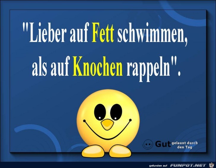 Lieber auf Fett schwimmen