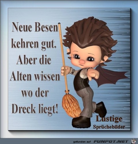 Neue Besen kehren gut Neue Besen kehren gut