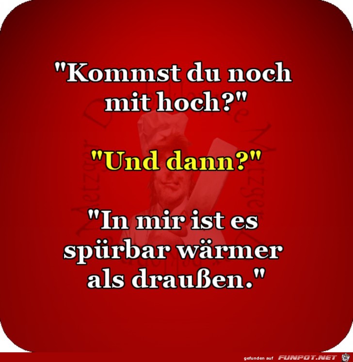 Kommst Du noch mit hoch Kommst Du noch mit hoch