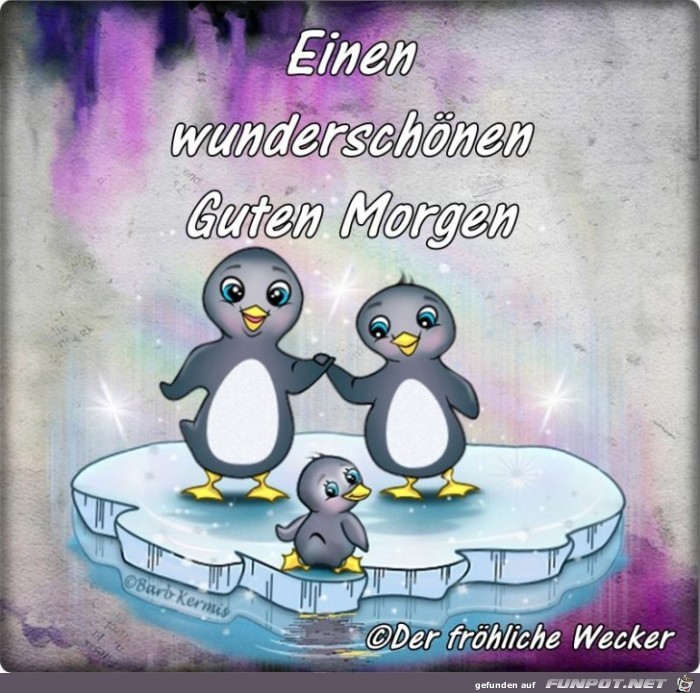 Einen wunderschoenen Guten Morgen Einen wunderschoenen Guten Morgen